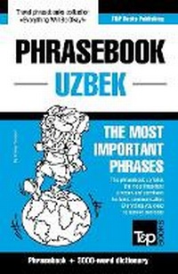 Abbildung von: Phrasebook - Uzbek - The most important phrases - T&p Books