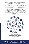 Cover: Terapia cognitivo-conductual (TCC) y terapia dialectico-conductual (TDC) 2 en 1 - Devon House Press