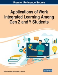 Enlarge image Cover: Applications of Work Integrated Learning Among Gen Z and Y Students - Business Science Reference