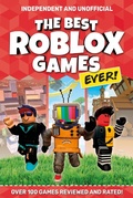 Cover: The Best Roblox Games Ever (Independent & Unofficial) - Welbeck Children's Books