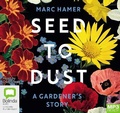Cover: Seed to Dust - Bolinda Audio Books