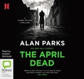 Cover: The April Dead - Bolinda/Canongate Audio