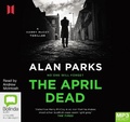 Cover: The April Dead - Bolinda/Canongate Audio