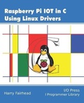 Cover: Raspberry Pi IoT In C Using Linux Drivers - I/O Press