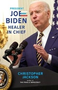 Cover: President Joe Biden: Healer-In-Chief - Eyewear Publishing