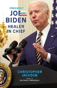 Enlarge image Cover: President Joe Biden: Healer-In-Chief - Eyewear Publishing
