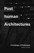Cover: Posthuman Architectures - Oro Editions