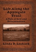 Cover: Life Along the Applegate Trail - Two Sisters Writing and Publishing LLC