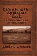 Cover: Life Along the Applegate Trail - Two Sisters Writing and Publishing LLC