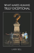 Cover: What Makes Humans Truly Exceptional - Stairway Press