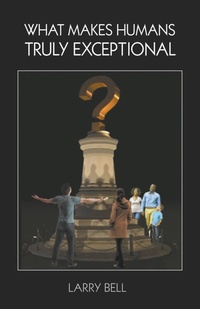 Enlarge image Cover: What Makes Humans Truly Exceptional - Stairway Press