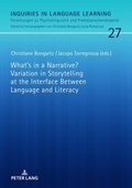 Cover: What's in a Narrative? Variation in Storytelling at the Interface Between Language and Literacy - Peter Lang Verlag
