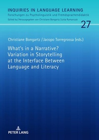 Enlarge image Cover: What's in a Narrative? Variation in Storytelling at the Interface Between Language and Literacy - Peter Lang Verlag