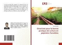 Abbildung von: Directives pour la bonne pratique de culture en pepiniere forestiere - Editions Universitaires Europeennes