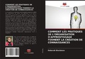 Cover: Comment Les Pratiques de l'Organisation d'Apprentissage Ferment La Creation de Connaissances - Editions Notre Savoir