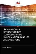 Cover: L'Evaluation de l'Utilisation Des Technologies de l'Information Dans Les Organisations - Editions Notre Savoir