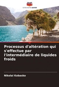 Cover: Processus d'alteration qui s'effectue par l'intermediaire de liquides froids - Editions Notre Savoir