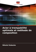 Cover: Acier a trempabilite optimale et methode de composition - Editions Notre Savoir