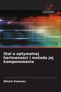 Cover: Stal o optymalnej hartownosci i metoda jej komponowania - Wydawnictwo Nasza Wiedza