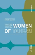 Cover: We Women of Tehran - Mimesis International