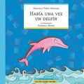 Cover: Hab?a Una Vez Un Delf?n - 978-987-25708-6-6