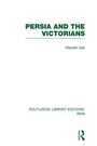 Cover: Persia and the Victorians (RLE Iran A) - Routledge