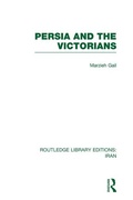 Cover: Persia and the Victorians (RLE Iran A) - Routledge