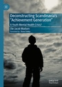Cover: Deconstructing Scandinavia's "Achievement Generation" - Palgrave Macmillan
