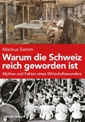 Cover: Warum die Schweiz reich geworden ist - St&auml;mpfli Verlag