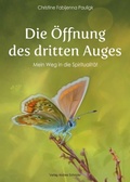 Cover: Die &Ouml;ffnung des dritten Auges - Verlag Andrea Schr&ouml;der