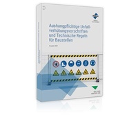 Abbildung von: Aushangpflichtige Unfallverhütungsvorschriften und Technische Regeln für Baustellen - Forum Verlag Herkert