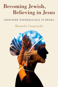 Abbildung von: Becoming Jewish, Believing in Jesus - OUP eBook