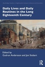 Cover: Daily Lives and Daily Routines in the Long Eighteenth Century - Routledge