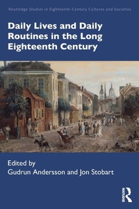 Enlarge image Cover: Daily Lives and Daily Routines in the Long Eighteenth Century - Routledge