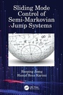 Cover: Sliding Mode Control of Semi-Markovian Jump Systems - CRC Press