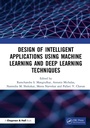 Cover: Design of Intelligent Applications using Machine Learning and Deep Learning Techniques - Chapman & Hall/CRC