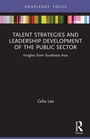 Cover: Talent Strategies and Leadership Development of the Public Sector - Routledge
