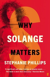 Enlarge image Cover: Why Solange Matters - Faber & Faber