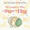 Cover: The Longer the Wait, the Bigger the Hug - Faber & Faber