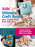 Cover: Kids' Ultimate Craft Book - Quarry Books