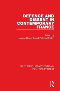 Enlarge image Cover: Defence and Dissent in Contemporary France - Routledge