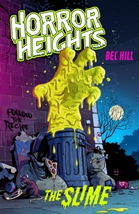 Enlarge image Cover: Horror Heights: The Slime - Hodder Children's Books