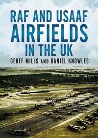 Enlarge image Cover: RAF and USAAF Airfields in the UK - Fonthill Media Ltd
