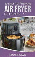 Bild: 50 Easy-to-Prepare Air Fryer Recipes - Jabez Publishing LTD
