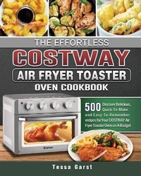 Abbildung von: The Effortless COSTWAY Air Fryer Toaster Oven Cookbook - Tessa Garst