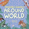 Cover: Adorable Animals Around The World - Owlet Press