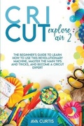 Cover: Cricut Explore Air 2 - Ava Curtis