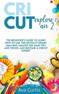 Cover: Cricut Explore Air 2 - Ava Curtis