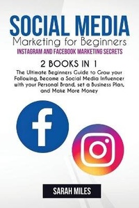 Abbildung von: Social Media Marketing for Beginners. Instagram and Facebook Marketing Secrets. 2 BOOK in ONE - GMD Publishing LTD