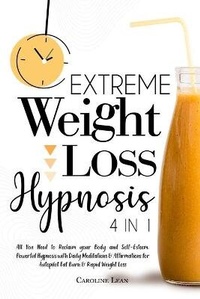 Abbildung von: Extreme Weight Loss Hypnosis - Caroline Lean